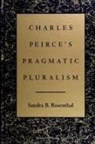Sandra B Rosenthal, Sandra B. Rosenthal - Charles Pierce's Pragmatic Pluralism