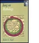 C. G. Jung, Robert A. Segal, Robert A. Segal - Jung on Mythology