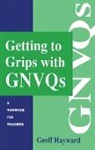 Geoff Hayward, Hayward Geoff - Getting to Grips With Gnvqs