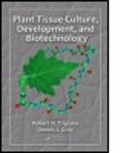 Robert N. Trigiano, Robert N. (University of Tennessee Trigiano, Robert N. Gray Trigiano, Dennis J. Gray, Dennis J. (University of Florida Gray, Gray Dennis J.... - Plant Tissue Culture, Development, and Biotechnology