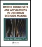 Lirong Jian, Lirong (Nanjing University of Aeronautics &amp; Jian, Lirong (Nanjing University of Aeronautics &amp; Astronautics Jian, Lirong Liu Jian, Jian Lirong, Yi Lin... - Hybrid Rough Sets and Applications in Uncertain Decision-Making