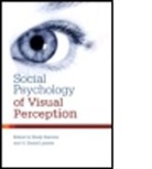 Emily Balcetis, Emily (New York University Balcetis, Emily (New York University) Lassiter Balcetis, Emily Lassiter Balcetis, G. Daniel Lassiter, Emily Balcetis... - Social Psychology of Visual Perception