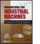 K. G. Bhatia, K.G. Bhatia, K.g. (D-Cad Technologies Bhatia, Kg Bhatia - Foundations for Industrial Machines