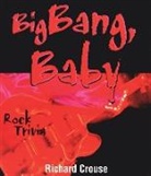 Richard Crouse, Crouse Richard - Big Bang, Baby