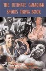 Edward Zawadski, Ed Zawadzki, Edward Zawadzki - Ultimate Canadian Sports Trivia Book