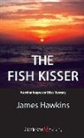 James Hawkins, Hawkins James - Fish Kisser