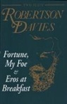 Robertson Davies, Davies Robertson - Fortune, My Foe and Eros At Breakfast