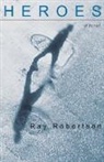 Robertson Ray, Ray Robertson - Heroes
