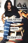 Eileen Myles - Cool for You