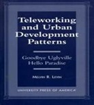 Melvin Levin, Melvin R Levin, Melvin R. Levin, Levin Melvin R. - Teleworking and Urban Development Patterns