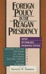 Kenneth Thompson, Kenneth W Thompson, Kenneth W. Thompson - Foreign Policy in the Reagan Presidency