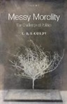 Coady, C A J Coady, C. A. J. Coady, C. A. J. (University of Melbourne) Coady, C.A.J. Coady, Professor C. A. J. Coady - Messy Morality