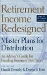 Evensky, Harold Katz Evensky, Harold R. Katz Evensky, Katz, Harold Evensky, Deena B Katz... - Retirement Income Redesigned