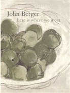 John Berger - Here Is Where We Meet