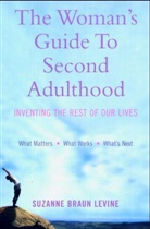 Suzanne Braun Levine - The Woman's Guide to Second Adulthood