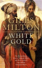 Giles Milton - White Gold