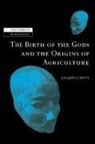 Jacques Cauvin, Clive Gamble, Colin Renfrew - The Birth of the gods and the Origins of Agriculture
