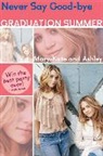 Butcher Nancy, Ashley Olsen, Mary-Kate Olsen, Mary-Kate &amp; Ashley Olsen - Graduation Summer : Never Say Good Bye
