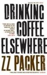 Z. Z. Packer, Zz Packer - Drinking Coffee Elsewhere