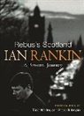 Ross Gillespie, Tricia Malley, Ian Rankin, Ross Gillespie, Tricia Malley - Rebus's Scotland : A Personal Journey