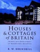 R W Brunskill, R. W. Brunskill, R.W. Brunskill, Rw Brunskill - Houses and Cottages of Britain