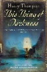 Harry Thompson - This Thing of Darkness