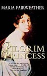Maria Fairweather, Fairweather Maria - The Pilgrim Princess