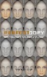 Nicholas Agar, Agar Nicholas - Perfect Copy: Unravelling the Cloning Debate