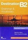 Malcolm Mann, Steve Taylore-Knowles, Steve Taylor-Knowles - Destination - Grammar and Vocabulary - B2: Destination B2 Teacher Book