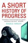 Ronald Wright, Wright Ronald - A Short History of Progress