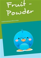 Gesa Ahrens, Matthias Dressler, Marco Hardiman, Carina Schrapers - Fruit Powder