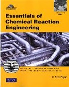 H. Scott Fogler - Essentials of Chemical Reaction Engineering:International Edition