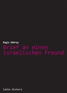 Regis Debray, Régis Debray - Brief an einen israelischen Freund