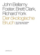 Bret Clark, Brett Clark, John B Foster, John B. Foster, John Bellam Foster, Richard York - Der ökologische Bruch