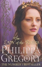 Philippa Gregory - The Lady of ther Rivers