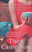 Jennifer Weiner - Then came You
