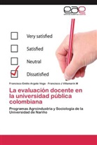 Francisco E. Argote Vega, FRANCISCO EMILI ARGOTE VEGA, FRANCISCO EMILIO ARGOTE VEGA, Franci Villamarin M, Francisco J Villamarin M - La evaluación docente en la universidad pública colombiana