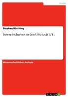 Stephan Büsching - Innere Sicherheit in den USA nach 9/11