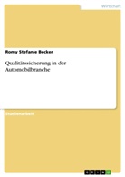 Romy St. Becker, Romy Stefanie Becker - Qualitätssicherung in der Automobilbranche