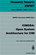 ESPRI Consortium AMICE, ESPRIT Consortium AMICE, ESPRIT Consortium AMICE, ESPRIT Consortium AMICE - CIMOSA: Open System Architecture for CIM