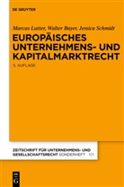 Walte Bayer, Walter Bayer, Marcu Lutter, Marcus Lutter, Jessica Schmidt - Europäisches Unternehmens- und Kapitalmarktrecht