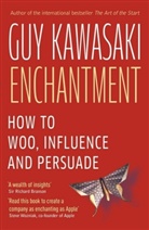 Guy Kawasaki - Enchantment: The Art of Changing Hearts, Minds and Actions