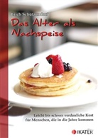 Erich Schützendorf - Das Alter als Nachspeise