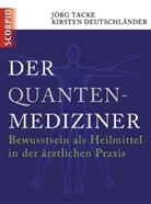 Kirsten Deutschländer, Jör Tacke, Jörg Tacke - Der Quanten-Mediziner