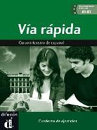 Maria Cecilia Ainciburu, María Cecilia Ainciburu, Elisabeth Tayefeh, Graciela Vázquez - Via rapida A1-B1 : curso intensivo de espanol : cuaderno de ejercicios