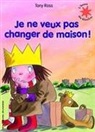 Tony Ross - Je ne veux pas changer de maison !