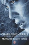 Charlaine Harris - Les mystères de Harper Connelly. Vol. 1. Murmures d'outre-tombe