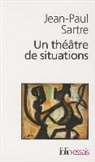 Jean-Paul Sartre, Michel Contat, Michel Rybalka - Un théâtre de situations