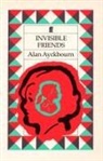 Alan Ayckbourn - Invisible Friends
