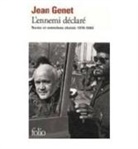 Jean Genet - L'ennemi déclaré : textes et entretiens choisis, 1970-1983